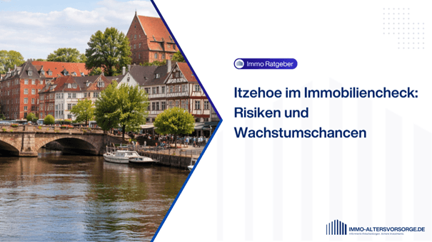 Itzehoe im Immobiliencheck: Risiken und Wachstumschancen